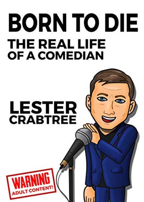 Born To Die: A Life of a Comedian by Lester Crabtree (c) 2020