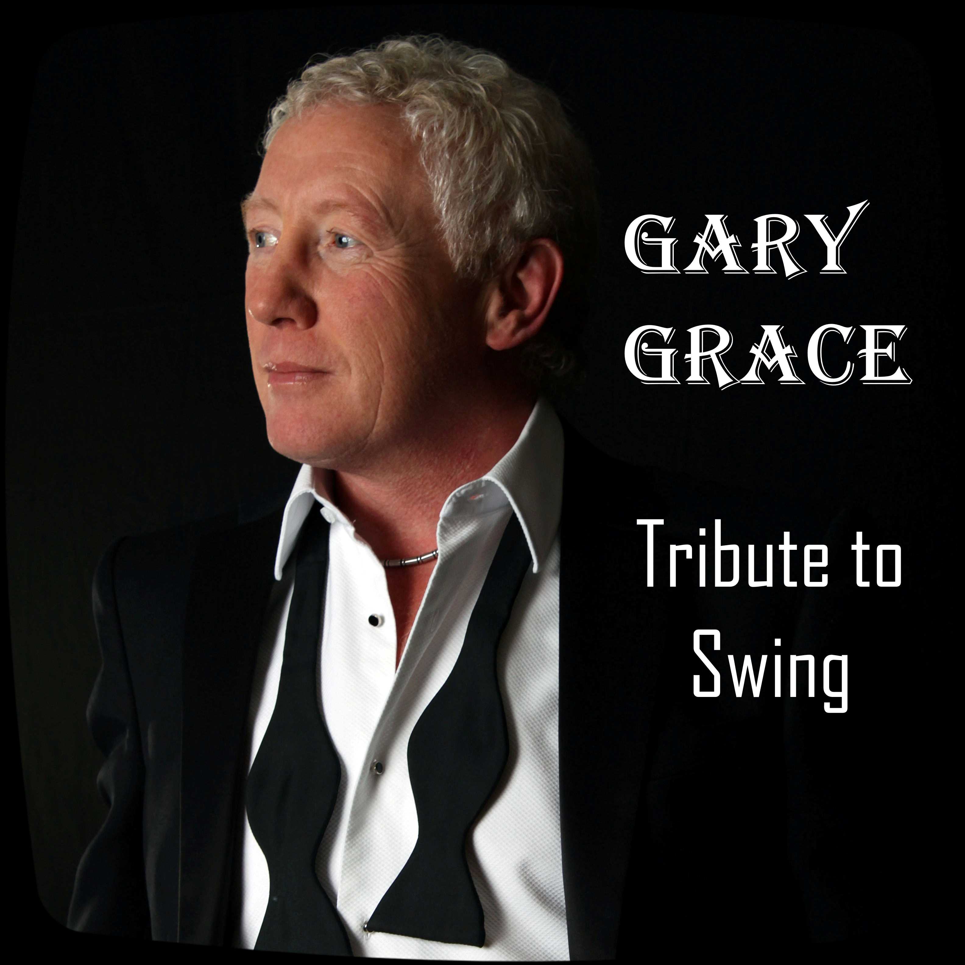 Gary Grace Tribute to Swing Male Vocalist South Yorkshire
