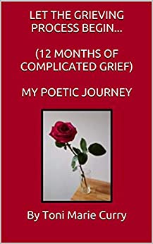 Let the grieving process begin by Toni Marie Curry